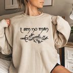I Am No Man Sweatshirt