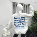 Look For Something Positive Hoodie